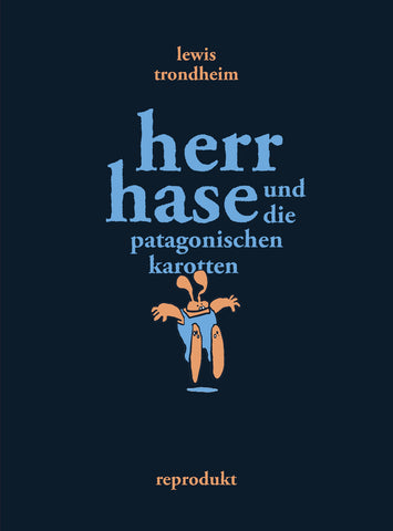 Herr Hase und die patagonischen Karotten – Vorzugsausgabe