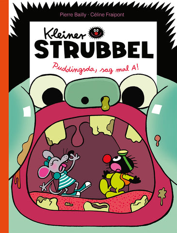 Kleiner Strubbel: Puddingsda, sag mal A!